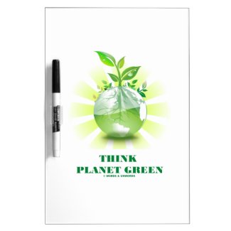 Think Planet Green (Green Leaves Planet Earth) Dry-Erase Whiteboard