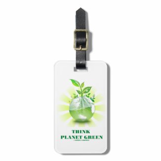 Think Planet Green (Green Leaves Planet Earth) Bag Tags