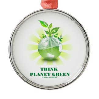 Think Planet Green (Green Leaves Planet Earth) Christmas Ornament