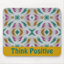 Think Positive mousepads by DonnaGraysonAbstract Think Positive mousepads