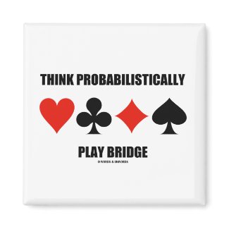 Think Probabilistically Play Bridge (Card Suits) magnet