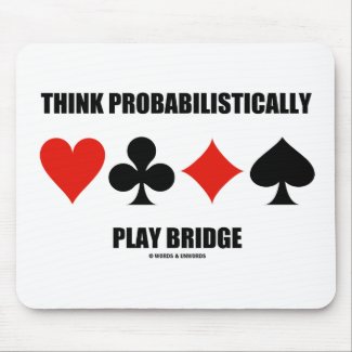 Think Probabilistically Play Bridge (Card Suits) mousepad