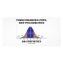 Think Probabilities, Not Possibilities Statistics Photo Card