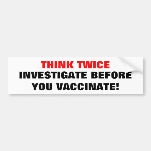 THINK TWICE, INVESTIGATE BEFORE YO... - Customized Bumper Stickers