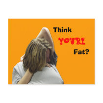 Think You're Fat postcards by dominictomexico Think You're Fat postcards