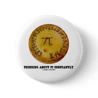 Thinking About Pi Constantly (Pi Pie Math Humor) button