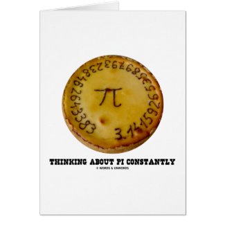 Thinking About Pi Constantly (Pi Pie Math Humor) Cards