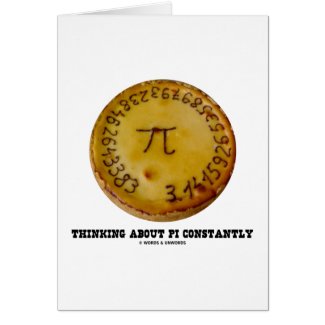 Thinking About Pi Constantly (Pi Pie Math Humor) card