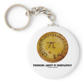 Thinking About Pi Constantly (Pi Pie Math Humor) keychain