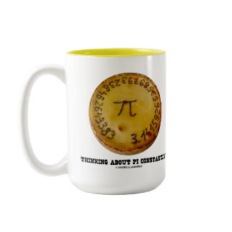 Thinking About Pi Constantly (Pi Pie Math Humor) mug