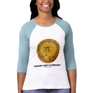Thinking About Pi Constantly (Pi Pie Math Humor) shirt
