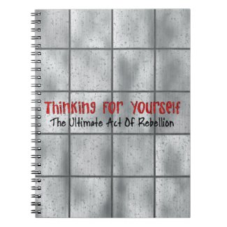 Thinking For Yourself Spiral Notebooks