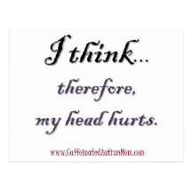 Thinking hurts post card