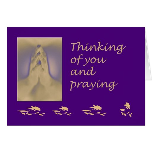 thinking-of-you-and-praying greeting card | Zazzle