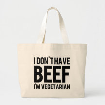 THINKING OUT LOUD "I don't have Beef" Canvas Bag