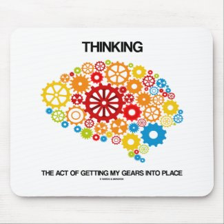 Thinking The Act Of Getting My Gears Into Place Mouse Pad