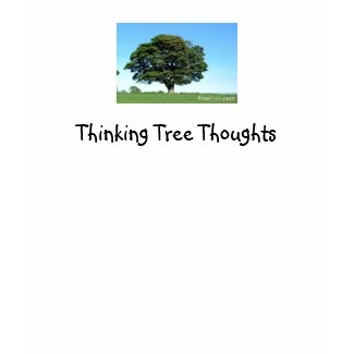 Thinking Tree Thoughts shirt