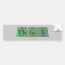 Thins-Th-In-S-Thorium-Indium-Sulfur.png Bumper Sticker
