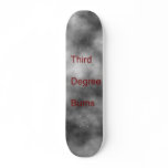 Third Degree Burns Skate Deck