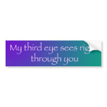 Third Eye Sees Through You bumper stickers by livingzen Third Eye Sees Through You bumper stickers