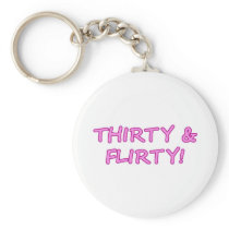 Thirtry & Flirty Key Chain