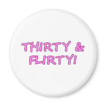 Thirtry & Flirty Fridge Magnets
