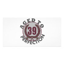 Thirty Nine and aged to Perfection Birthday Photo Card