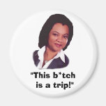 This B*tch is a Trip! Refrigerator Magnets