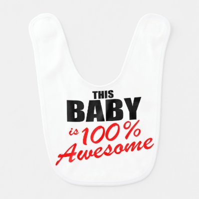 This baby is 100% awesome baby bib