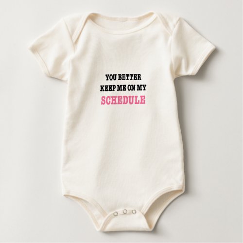 This Baby Needs A Schedule shirt