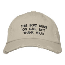 This boat runs on gas... Not "Thank You's" Embroidered Baseball Caps