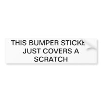 This Bumper Sticker Just Covers a Scratch