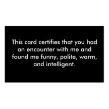 This card certifies that you had an encounter w... business card