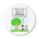 This country is generous to immigrants. refrigerator magnets