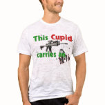 This Cupid Carries An M-16 t-shirts