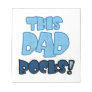 This Dad Rocks Gifts Notepads