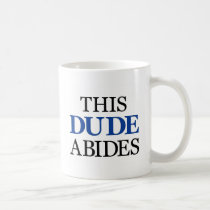 THIS DUDE ABIDES mugs