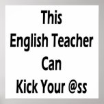 This English Teacher Can Kick Your Ass Print