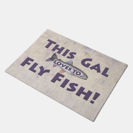This Gal Loves to Fly Fish! Trout Fly Fishing Doormat