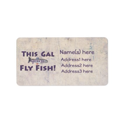 This Gal Loves to Fly Fish! Trout Fly Fishing Address Label