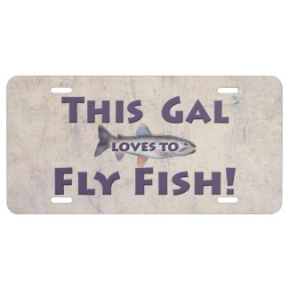 This Gal Loves to Fly Fish! Trout Fly Fishing License Plate