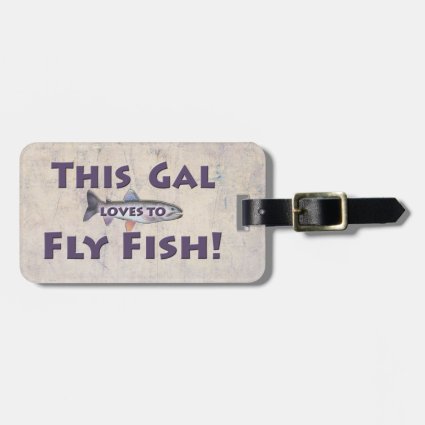 This Gal Loves to Fly Fish! Trout Fly Fishing Luggage Tag