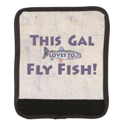 This Gal Loves to Fly Fish! Trout Fly Fishing Handle Wrap