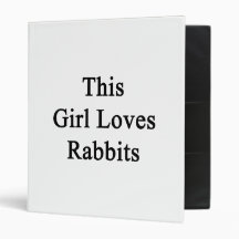 This Girl Loves Rabbits Binders