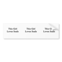This Girl Loves Seals Bumper Sticker