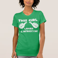 This Girl Loves St. Patrick's Day Funny T Shirt=
