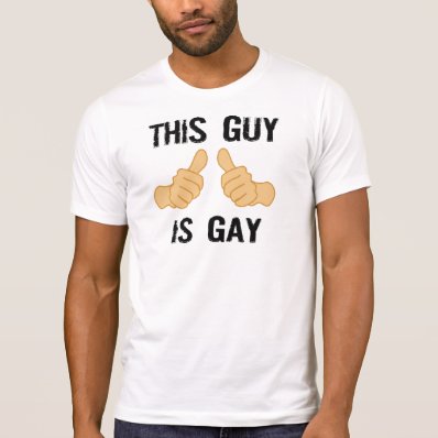 This guy is gay tee shirt
