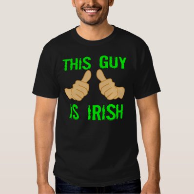 This guy Is Irish T Shirt