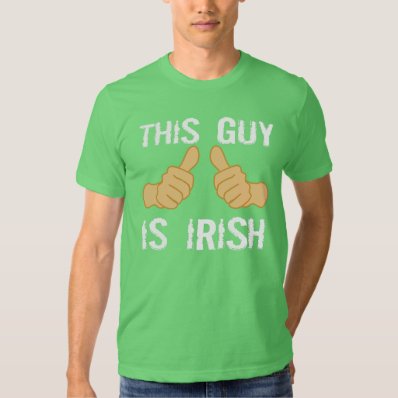This guy Is Irish Tee Shirts