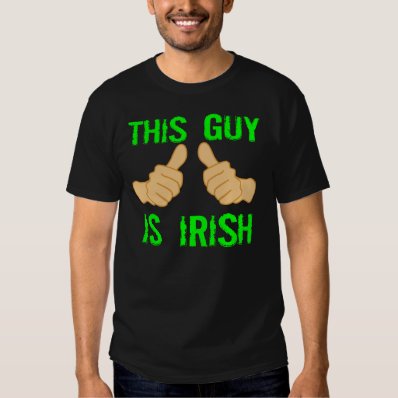 This guy Is Irish Tshirt